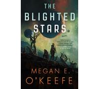 Megan E O'Keefe The Blighted Stars (Tascabile) Devoured Worlds