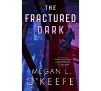 Megan E O'Keefe The Fractured Dark (Tascabile) Devoured Worlds
