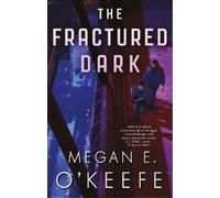Megan E. O'Keefe The Fractured Dark (Tascabile) Devoured Worlds