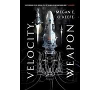 Megan E O'Keefe Velocity Weapon (Tascabile) Protectorate