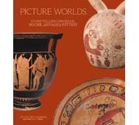 Picture Worlds: Storytelling on Greek, Moche, and Maya Pottery
