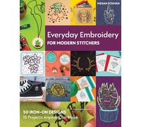 Megan Eckman Everyday Embroidery for Modern Stitchers (General merchandise)