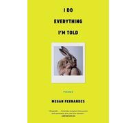 Megan Fernandes I Do Everything I'm Told (Tascabile)