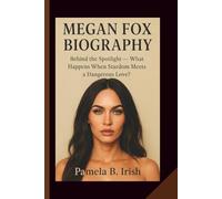 MEGAN FOX BIOGRAPHY: Behind the Spotlight - What Happens When Stardom Meets a Dangerous Love?