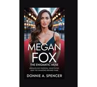 MEGAN FOX: The Enigmatic Muse: Unraveling passion, headache, And The Shadows behind Fame