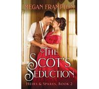 Megan Frampton The Scot's Seduction (Tascabile) Heirs & Spares