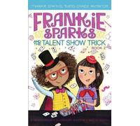 Megan Frazer Blakemor Frankie Sparks and the Talent Show Tric (Copertina rigida)