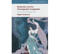 Megan Girdwood Modernism and the Choreographic Imagination (Tascabile)