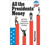 Megan Gorman All the Presidents' Money (Copertina rigida)
