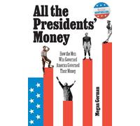 Megan Gorman All the Presidents' Money (Copertina rigida)