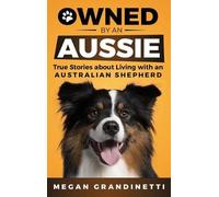 Megan Grandinetti Owned by an Aussie (Copertina rigida)