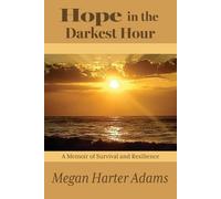 Megan Harter Adams Hope in the Darkest Hour (Tascabile)