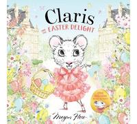 Megan Hess Claris and the Easter Delight (Copertina rigida) (PRESALE 28/01/2026)