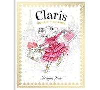 Megan Hess Claris: The Chicest Mouse in Paris (Copertina rigida) Claris
