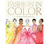 Fashion in Color: A Journey Through Every Hue by Megan Hess