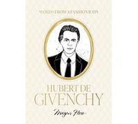 Megan Hess Words from a Fashion Icon: Hubert de Givenchy (Copertina rigida)