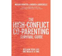 Megan Hunter Andrea LaRochel The High-Conflict Co-Parenting Survival (Tascabile)
