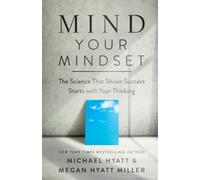 Megan Hyatt Miller Mind Your Mindset - The Science That Shows Succe (Tascabile)