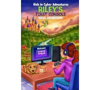Megan J Popescu Riley's First Console (Tascabile) Kids in Cyber Adventures