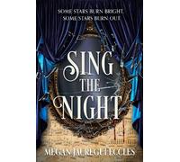 Megan Jauregui Eccles Sing the Night (Copertina rigida) Opera Magique