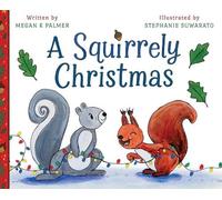 Megan K Palmer A Squirrely Christmas (Copertina rigida) Clover & Pumpkin
