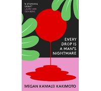 Megan Kamalei Kakimoto Every Drop Is a Man's Nightmare (Tascabile)