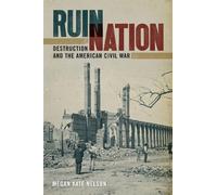 Megan Kate Nelson Ruin Nation (Tascabile) UnCivil Wars