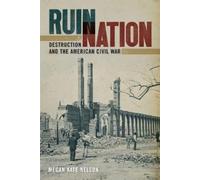 Megan Kate Nelson Ruin Nation (Tascabile) UnCivil Wars