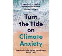 Megan Kennedy-Woodard Dr. Patrick Kennedy- Turn the Tide on Climate (Tascabile)