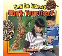 Megan Kopp How Do Insects Work Together? (Tascabile) Insects Close-Up