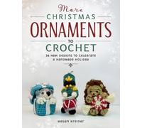 Megan Kreiner More Christmas Ornaments to Crochet (Tascabile)
