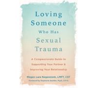 Megan L Negendank Loving Someone Who Has Sexual Trauma (Tascabile)