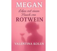 MEGAN: Leben mit einem Hauch von ROTWEIN