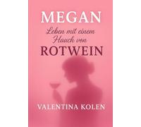 MEGAN: Leben mit einem Hauch von ROTWEIN