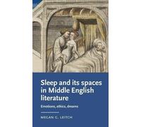 Megan Leitch Sleep and its Spaces in Middle English Literature (Tascabile)