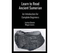 Megan Lewis Joshua Bowen Learn to Read Ancient Sumerian (Tascabile)