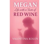 MEGAN: Life with a Taste of Red Wine