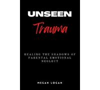 Megan Logan Unseen Trauma (Tascabile)