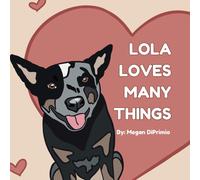 Megan M Diprimio Lola Loves Many Things (Tascabile)