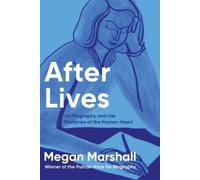 Megan Marshall After Lives (Copertina rigida)
