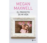 Megan Maxwell El proyecto de mi vida (Biblioteca Megan Maxwell) (Tascabile)