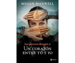 Megan Maxwell Las Guerreras Maxwell, 6. Un corazón entre tú y yo (Bi (Tascabile)