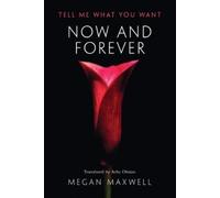Megan Maxwell Now and Forever (Tascabile) Tell Me What You Want