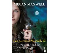 Megan Maxwell Una herencia salvaje: Las guerreras Maxwell, 10 (Bibli (Tascabile)