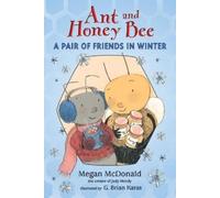 Megan McDonald Ant and Honey Bee: A Pair of Friends in Winter (Copertina rigida)