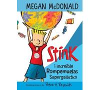 Megan McDonald Stink y el increíble Rompemuelas Supergaláctico / Sti (Tascabile)