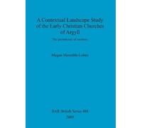 Megan Meredith- A Contextual Landscape Study of the Early Christian (Tascabile)