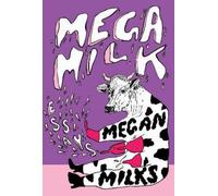 Megan Milks Mega Milk (Tascabile)