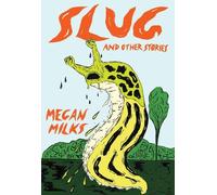Megan Milks Slug And Other Stories (Tascabile)