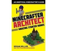 Megan Miller Minecrafter Architect: Amazing Starter Homes (Tascabile)